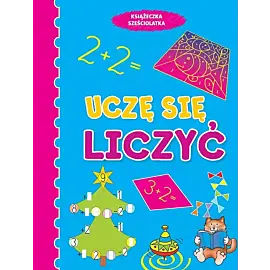 Książeczka sześciolatka. Uczę się liczyć