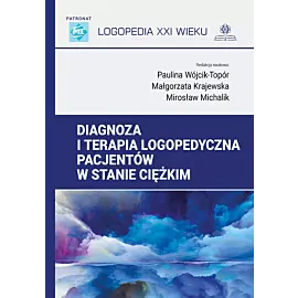 Diagnoza i terapia logopedyczna pacjentów w stanie ciężkim
