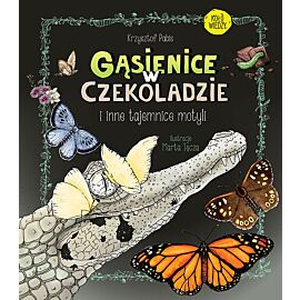 Gąsienice w czekoladzie I inne tajemnice motyli