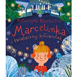 Marcelinka i świąteczny kołowrotek