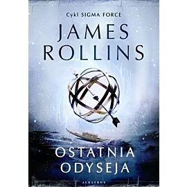 Ostatnia odyseja. Cykl Sigma Force. Tom 15