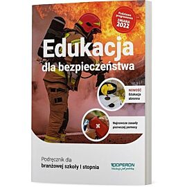 Edukacja dla bezpieczeństwa Podręcznik dla branżowej szkoły I stopnia