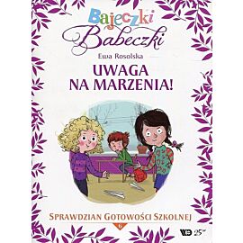 Bajeczki Babeczki. Część 6 Uwaga na marzenia!