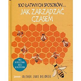 100 łatwych sposobów... Jak zarządzać czasem