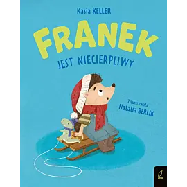Franek jest niecierpliwy
