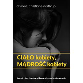 Ciało kobiety mądrość kobiety wyd. 3