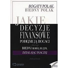 Jaki decyzje finansowe podejmuja bogaci i dlaczego biedni robią błędy, działając inaczej