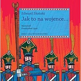 Jak to na wojence...