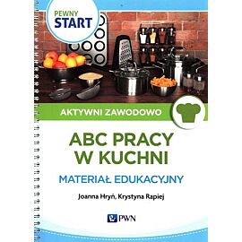 Pewny Start Aktywni zawodowo ABC pracy w kuchni Materiał edukacyjny