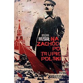 Na Zachód po trupie Polski