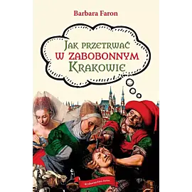 Jak przetrwać w zabobonnym Krakowie