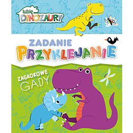 Lubię Dinozaury. Zadanie Przyklejanie. Zagadkowe gady