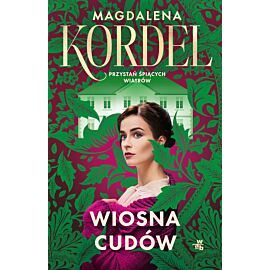 Przystań śpiących wiatrów. Wiosna cudów. Tom 1