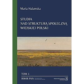 Studia nad strukturą społeczną wiejskiej Polski. Tom 3