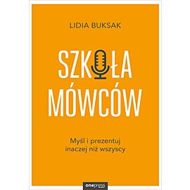 Szkoła mówców myśl i prezentuj inaczej niż wszyscy