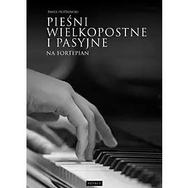 Pieśni wielkopostne i pasyjne na fortepian