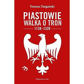 Piastowie Walka o tron 1138-1320