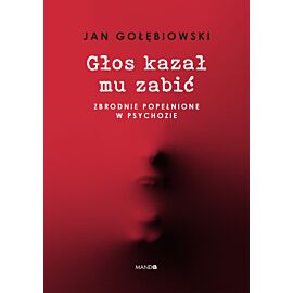 Głos kazał mu zabić