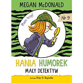 Hania Humorek. Mały detektyw