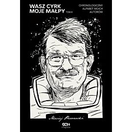 Wasz cyrk, moje małpy. Tom 2