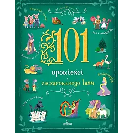 101 Opowieści zaczarowanego lasu
