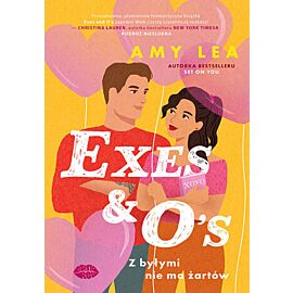 Exes and O's. Z byłymi nie ma żartów (e-book)