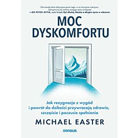 Moc dyskomfortu. Jak rezygnacja z wygód i powrót do dzikości przywracają zdrowie, szczęście i poczucie spełnienia (e-book)