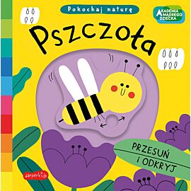 Pszczoła. Akademia mądrego dziecka. Pokochaj naturę