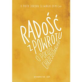 Radość z powrotu, o pokucie chrześcijańskiej