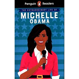 Penguin Reader Level 3 The Extraordinary Life of Michelle Obama
