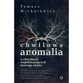 Chwilowa anomalia. O chorobach współistniejących naszego świata