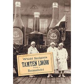 Tamten Lwów. Tom 6 Rozmaitości