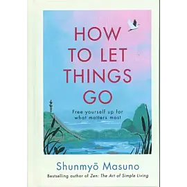 How to Let Things Go