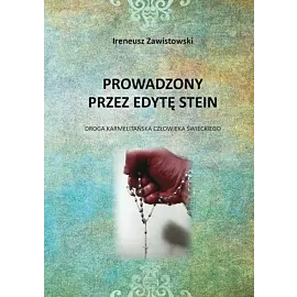 Prowadzony przez Edytę Stein. Droga karmelitańska człowieka świeckiego