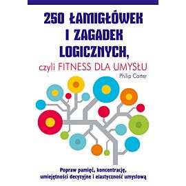250 łamigłówek i zagadek logicznych