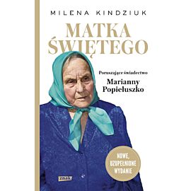 Matka Świętego. Poruszające świadectwo Marianny Popiełuszko