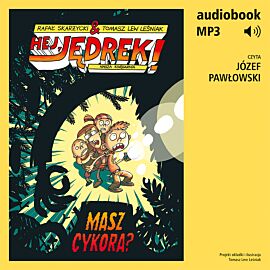Hej, Jędrek! 4. Masz cykora? (audiobook MP3)