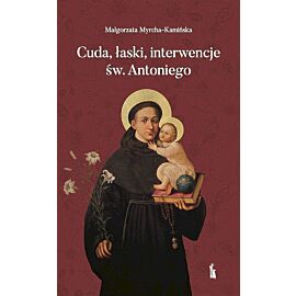 Cuda, łaski, interwencje św. Antoniego