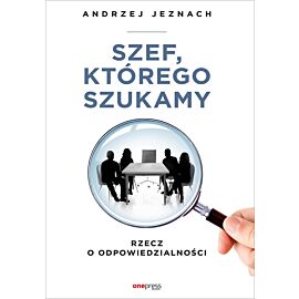 Szef, którego szukamy. Rzecz o odpowiedzialności (e-book)