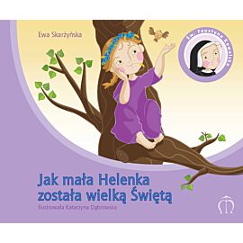 Jak mała Helenka została wielką Świętą