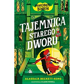 Montgomery Bonbon. Tajemnica starego dworu