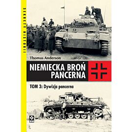 Niemiecka broń pancerna. Tom 3 Dywizja pancerna