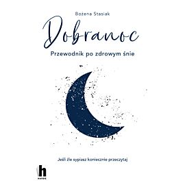 Dobranoc. Przewodnik po zdrowym śnie (e-book)