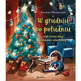 W grudniu po południu, czyli trochę inny kalendarz adwentowy