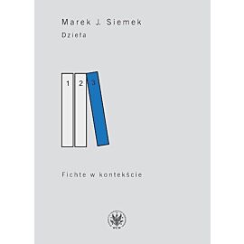 Dzieła. Tom 3 Fichte w kontekście