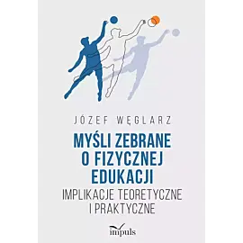 MYŚLI ZEBRANE O FIZYCZNEJ EDUKACJI