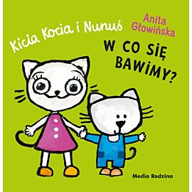 Kicia Kocia i Nunuś. W co się bawimy?