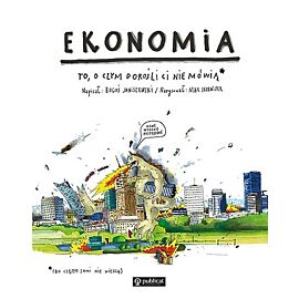 Ekonomia. To, o czym dorośli Ci nie mówią