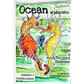 Ocean w plecaku czyli bajki z medytacjami yasmine