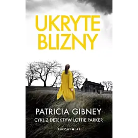Ukryte blizny. Cykl z detektyw Lottie Parker